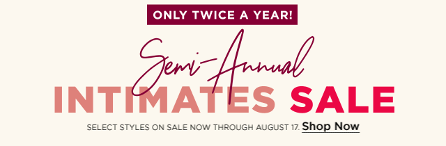 semi-annual intimates sale. 